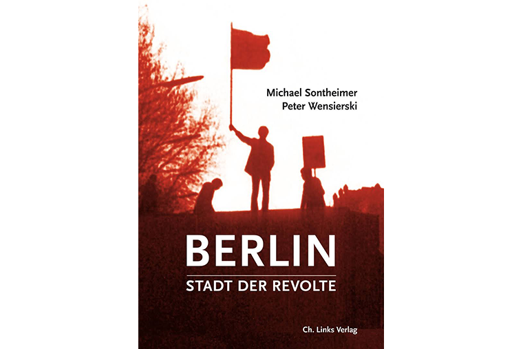 Berlin Stadt der Revolte